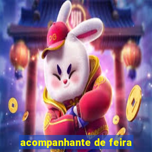 acompanhante de feira